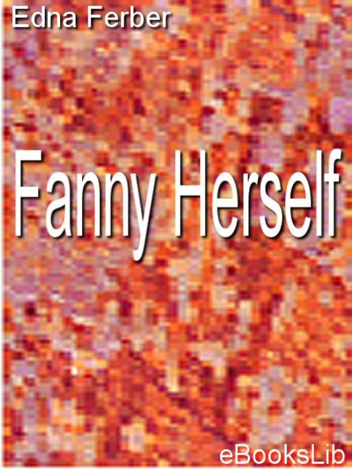 Title details for Fanny Herself by Edna Ferber - Available